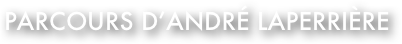 parcours d’andré laperrière