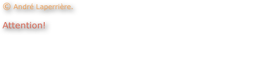 © André Laperrière.
Attention!

Les manoeuvres présentées ici sont le résultat de recherches faites au travers des institutions reconnues en escalade (UIAA, FFME, FQME). Ils sont des références à utiliser seulement avec une formation adéquate dispensée par un moniteur certifié. André Laperrière se dégage de toutes responsabilités quant à l’utilisation de ces noeuds ou techniques.
