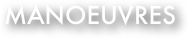 manoeuvres